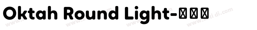 Oktah Round Light字体转换 Oktah Round Light字体转换